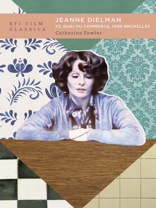 Title details for Jeanne Dielman, 23, quai du commerce, 1080 Bruxelles by Catherine Fowler - Available